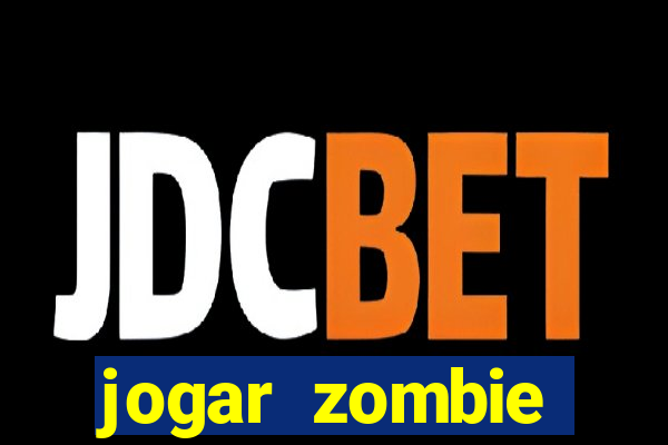 jogar zombie outbreak demo